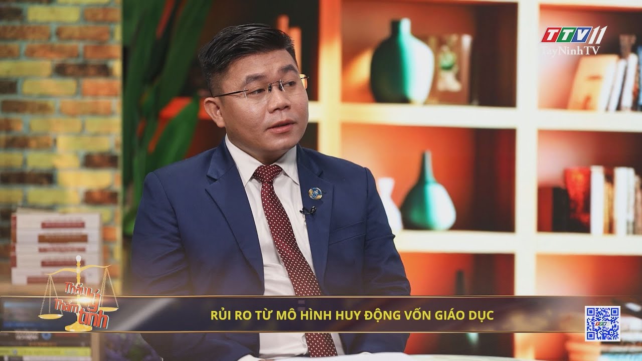 Rủi ro từ mô hình huy động vốn giáo dục | 04-10-2024 | THẤU LÝ THẤM TÌNH | TayNinhTVArt